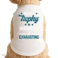 Wedding Anniversary Being A Trophyhusband Is Exhausting Doggie Tank thumb 0