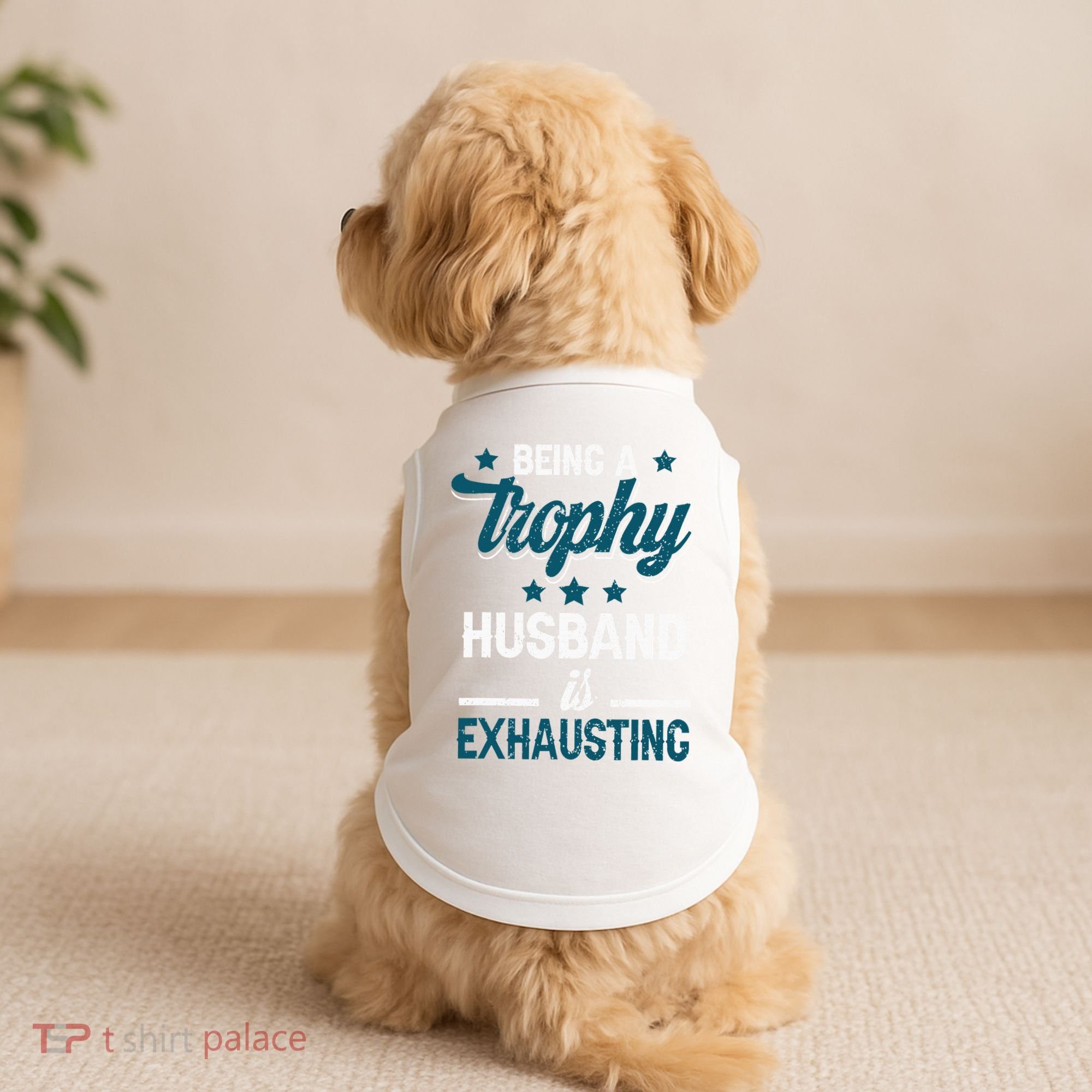 Wedding Anniversary Being A Trophyhusband Is Exhausting Doggie Tank