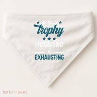 Wedding Anniversary Being A Trophyhusband Is Exhausting USA-Made Doggie Bandana thumb 0