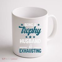 Wedding Anniversary Being A Trophyhusband Is Exhausting Coffee Mug thumb 1