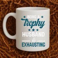 Wedding Anniversary Being A Trophyhusband Is Exhausting Coffee Mug thumb 2