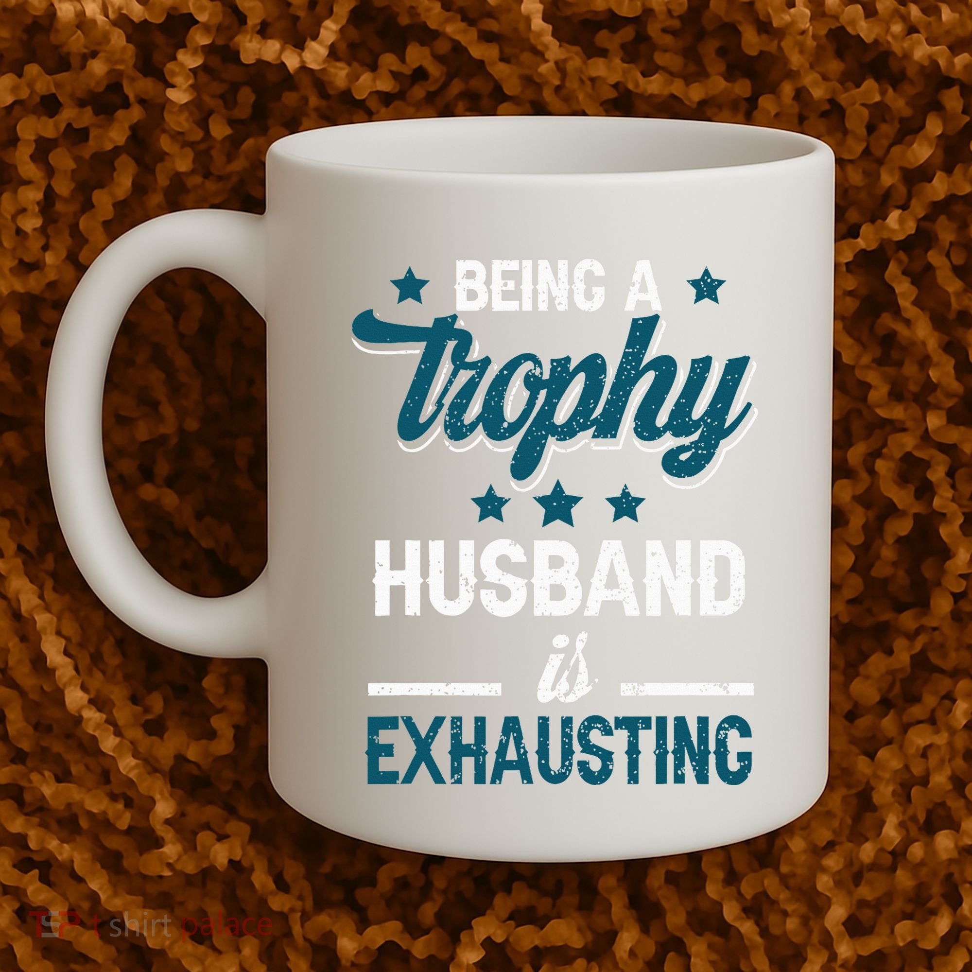 Wedding Anniversary Being A Trophyhusband Is Exhausting Coffee Mug