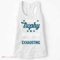 Wedding Anniversary Being A Trophyhusband Is Exhausting Women's Tank Top thumb 0