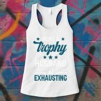 Wedding Anniversary Being A Trophyhusband Is Exhausting Women's Tank Top thumb 3