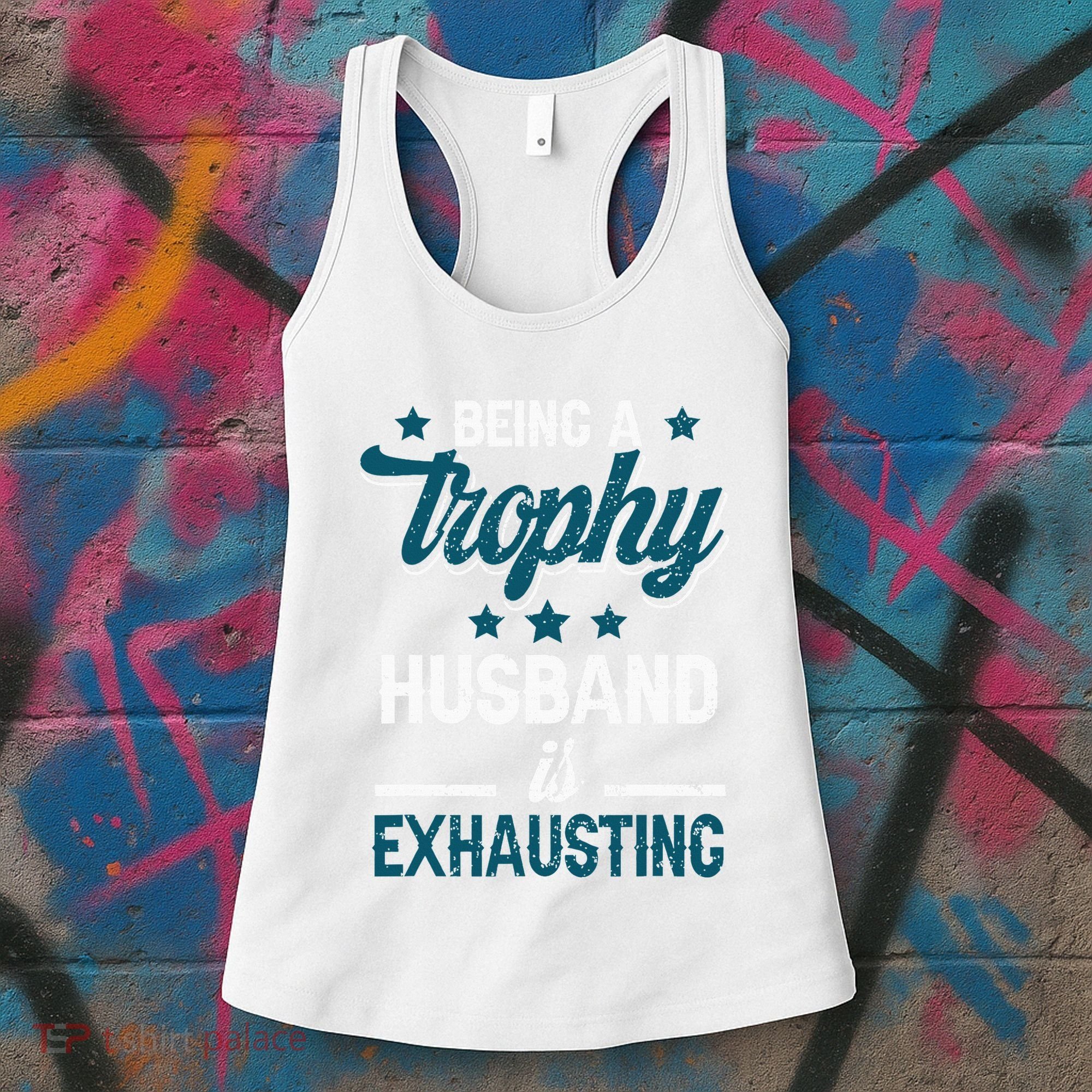 Wedding Anniversary Being A Trophyhusband Is Exhausting Women's Tank Top