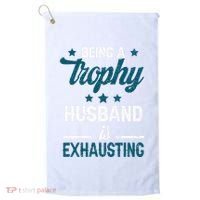 Wedding Anniversary Being A Trophyhusband Is Exhausting Golf Towel thumb 0