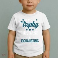 Wedding Anniversary Being A Trophyhusband Is Exhausting Toddler T-Shirt thumb 2