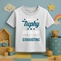 Wedding Anniversary Being A Trophyhusband Is Exhausting Toddler T-Shirt thumb 3