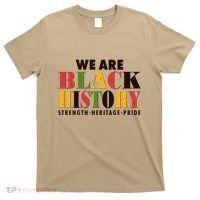 We Are Black History Strength Heritage Pride T-Shirt thumb 0