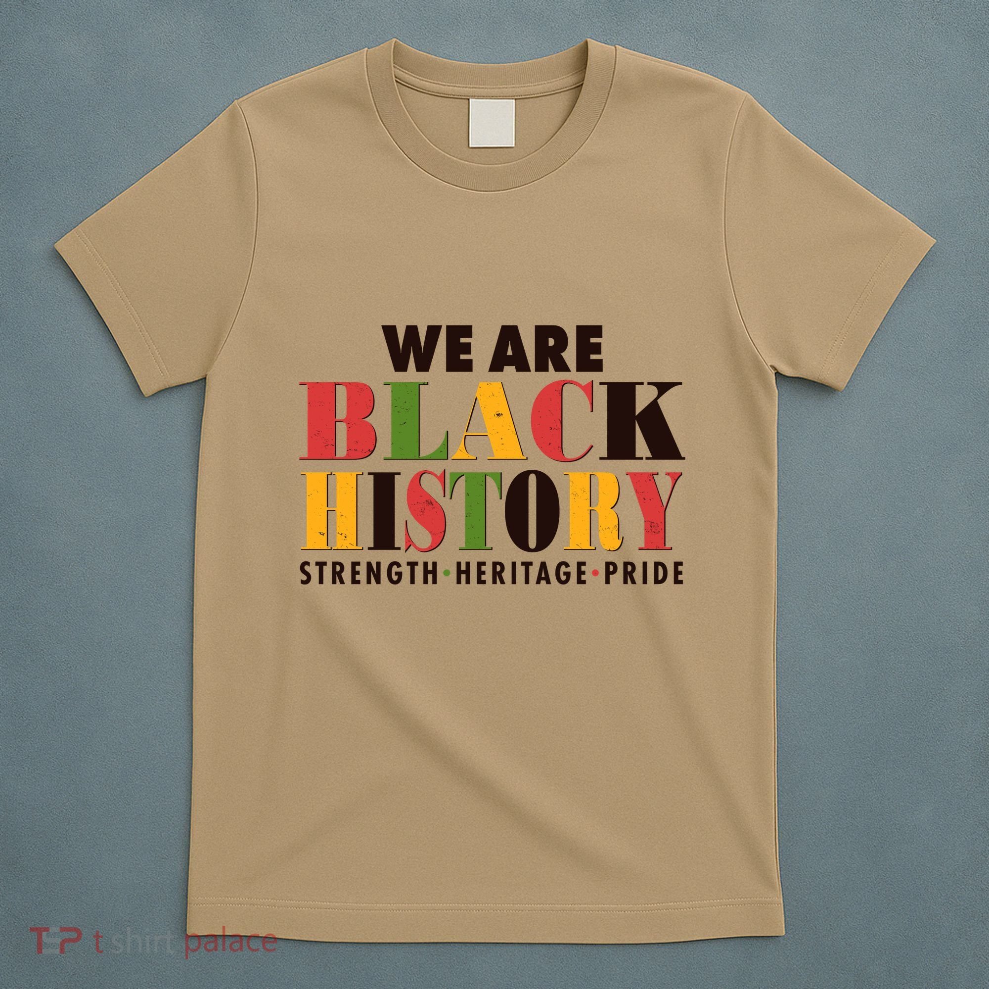 We Are Black History Strength Heritage Pride T-Shirt