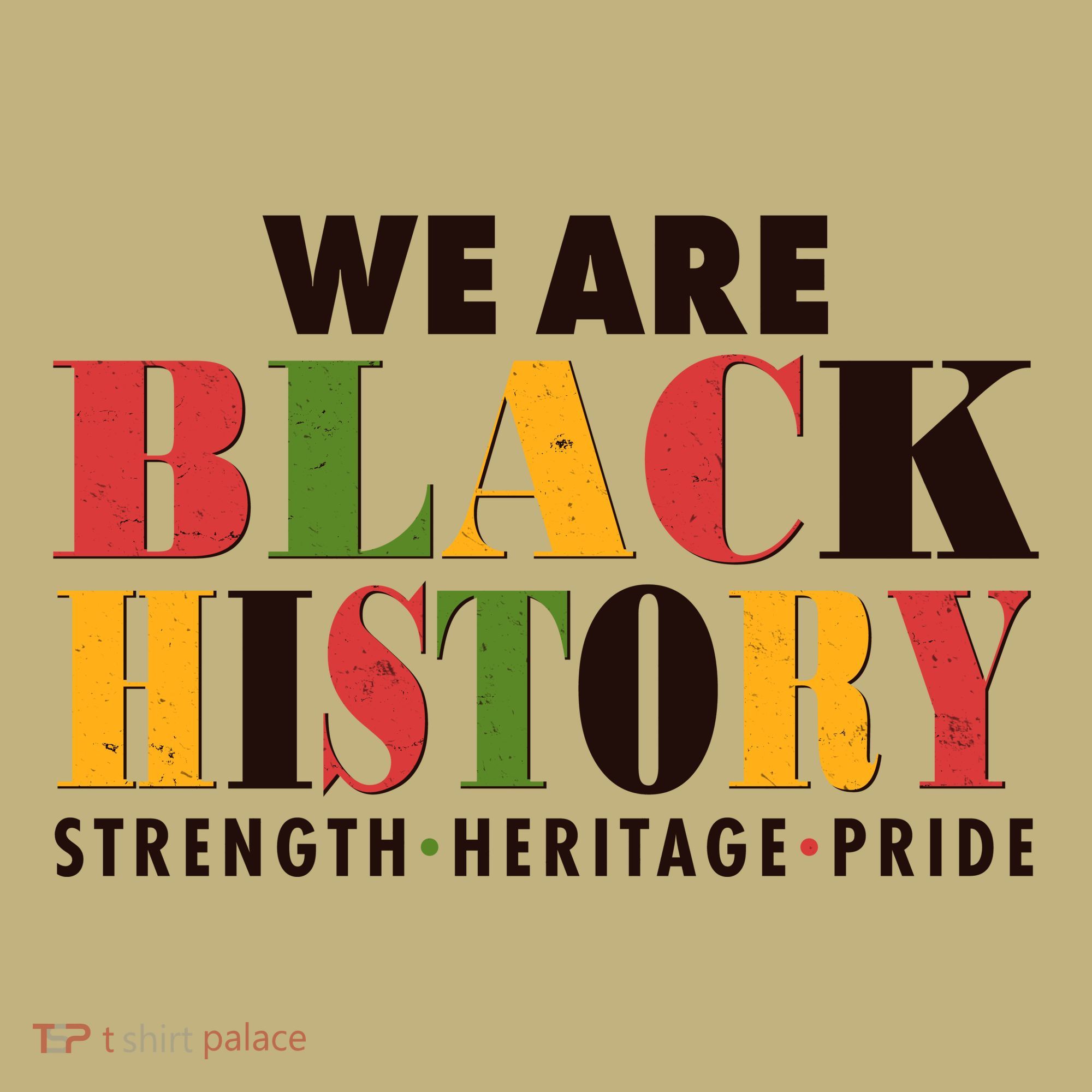 We Are Black History Strength Heritage Pride T-Shirt