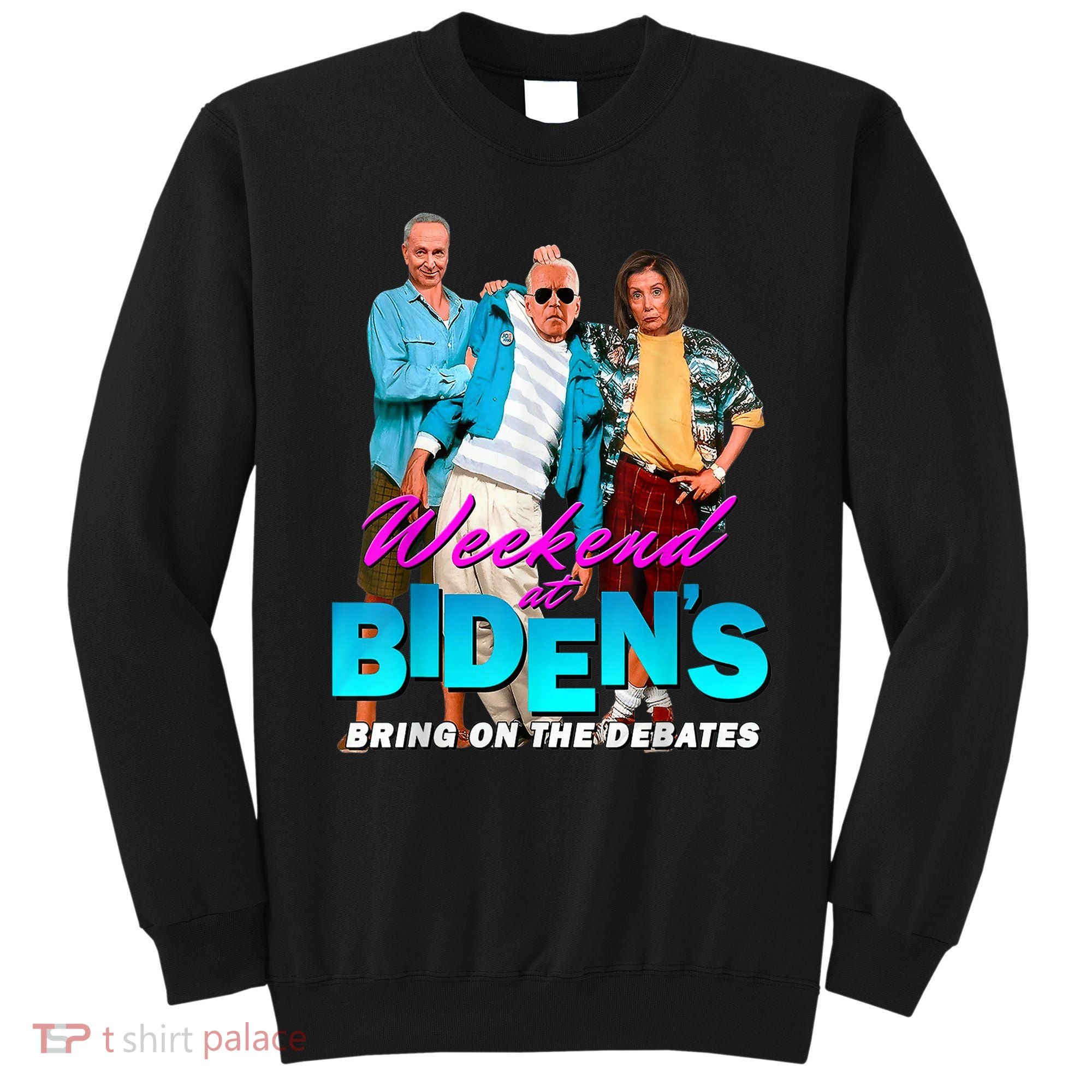 Weekend At Biden's Sweatshirt