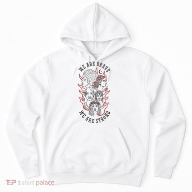 We Are Brave We Are Strong Female Hoodie