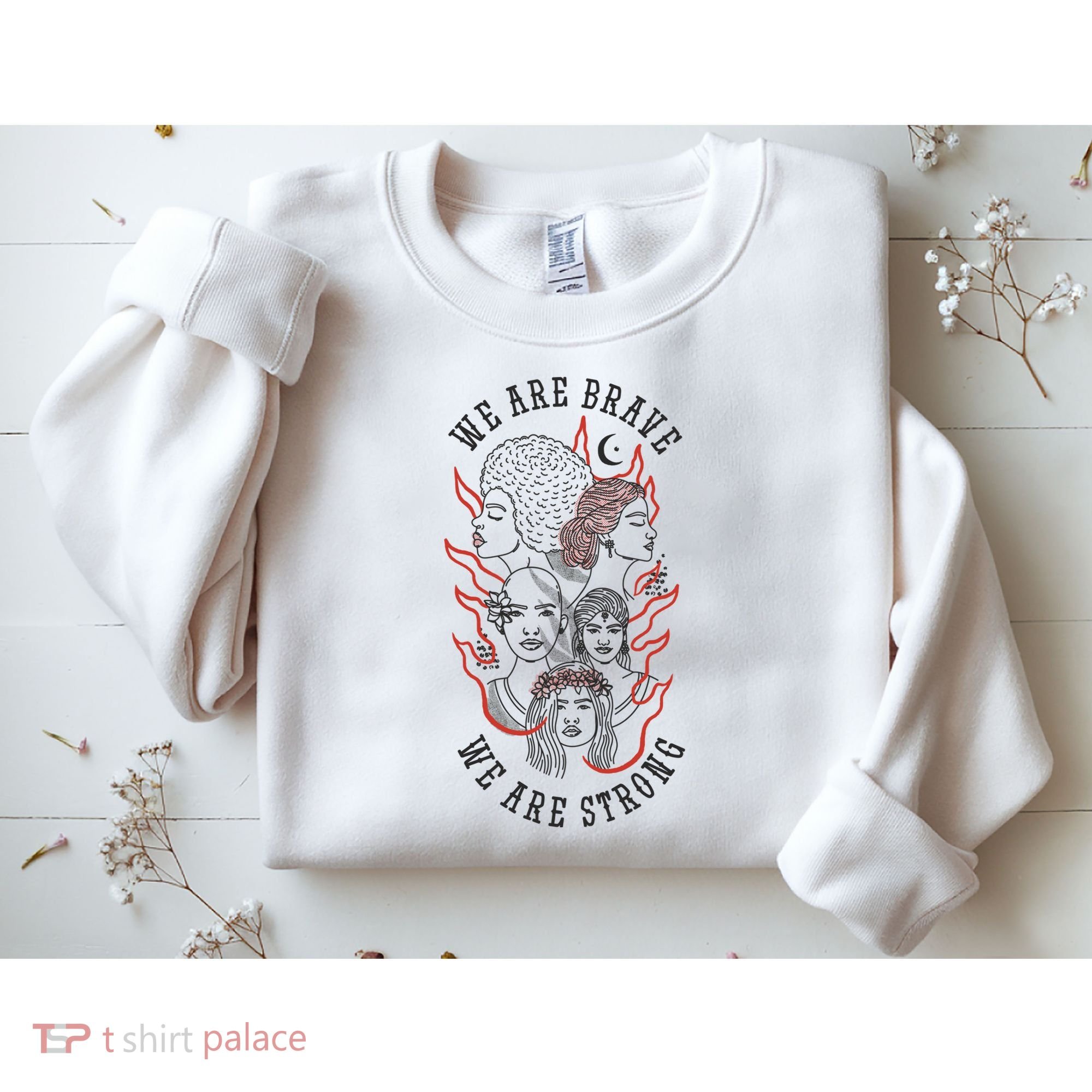 We Are Brave We Are Strong Female Sweatshirt