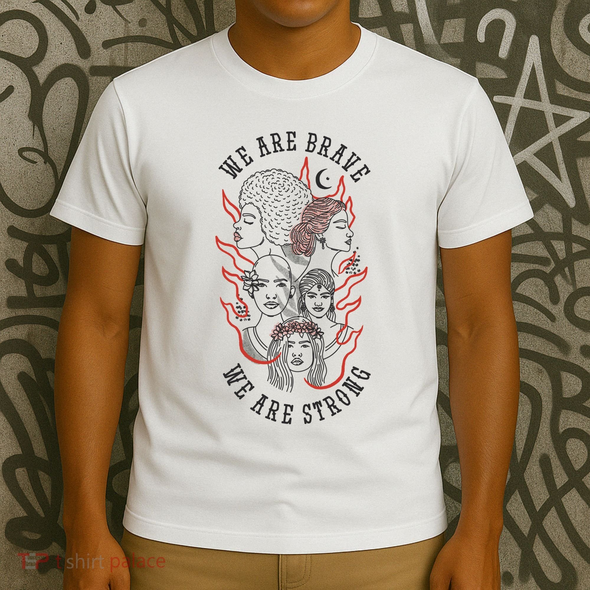 We Are Brave We Are Strong Female T-Shirt