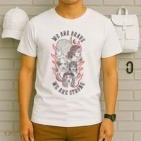 We Are Brave We Are Strong Female T-Shirt thumb 6