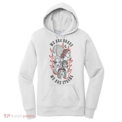 We Are Brave We Are Strong Female Women's Hoodie