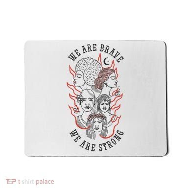 We Are Brave We Are Strong Female Mousepad