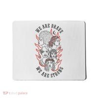 We Are Brave We Are Strong Female Mousepad thumb 0