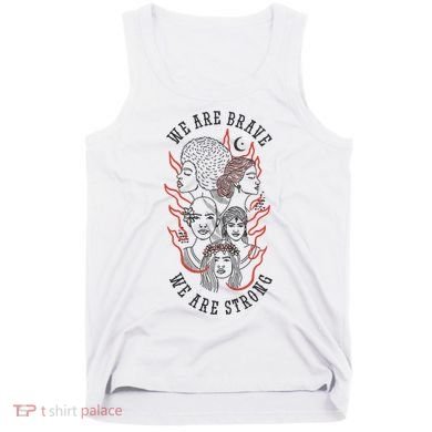 We Are Brave We Are Strong Female Tank Top
