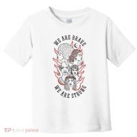 We Are Brave We Are Strong Female Toddler T-Shirt thumb 0