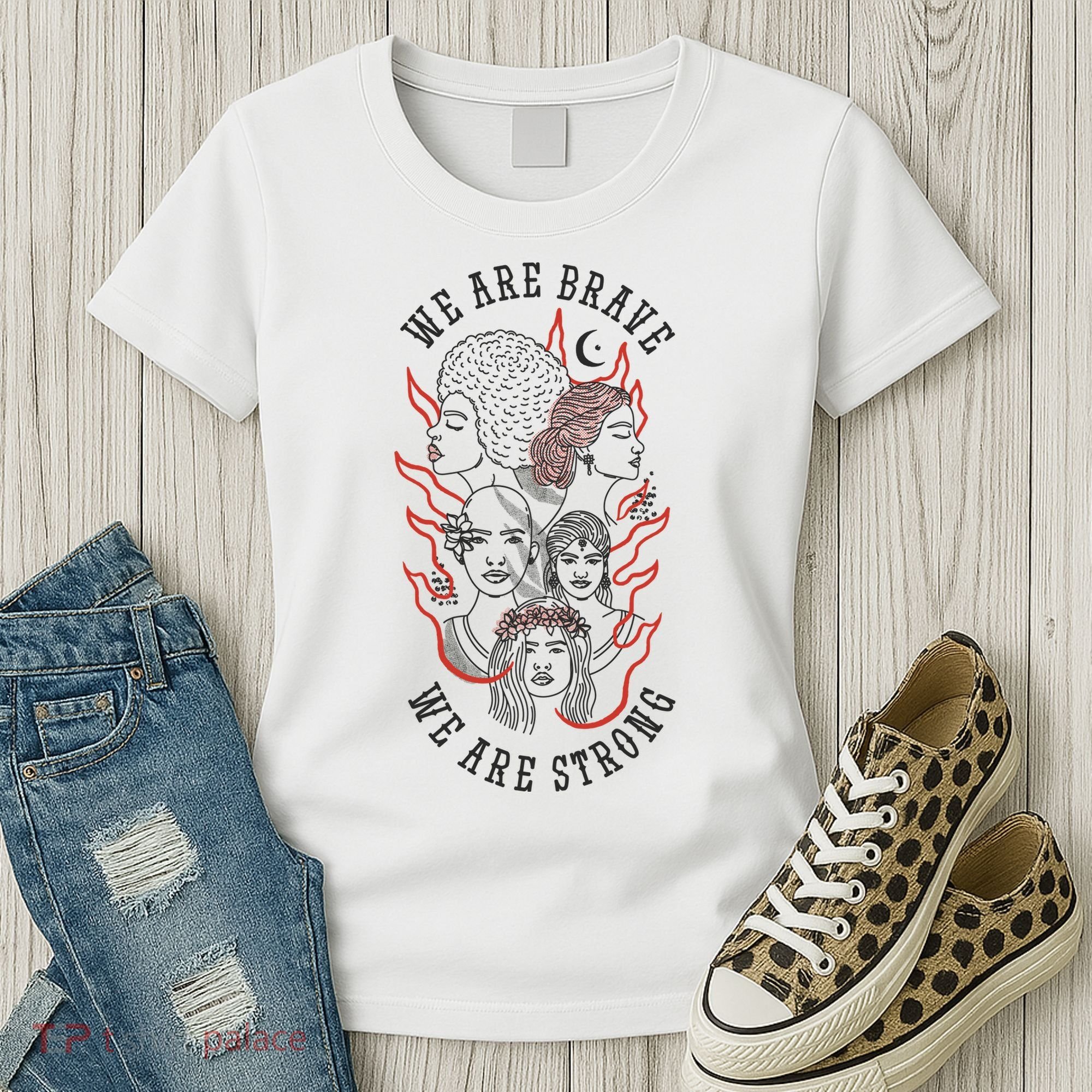 We Are Brave We Are Strong Female Women's T-Shirt
