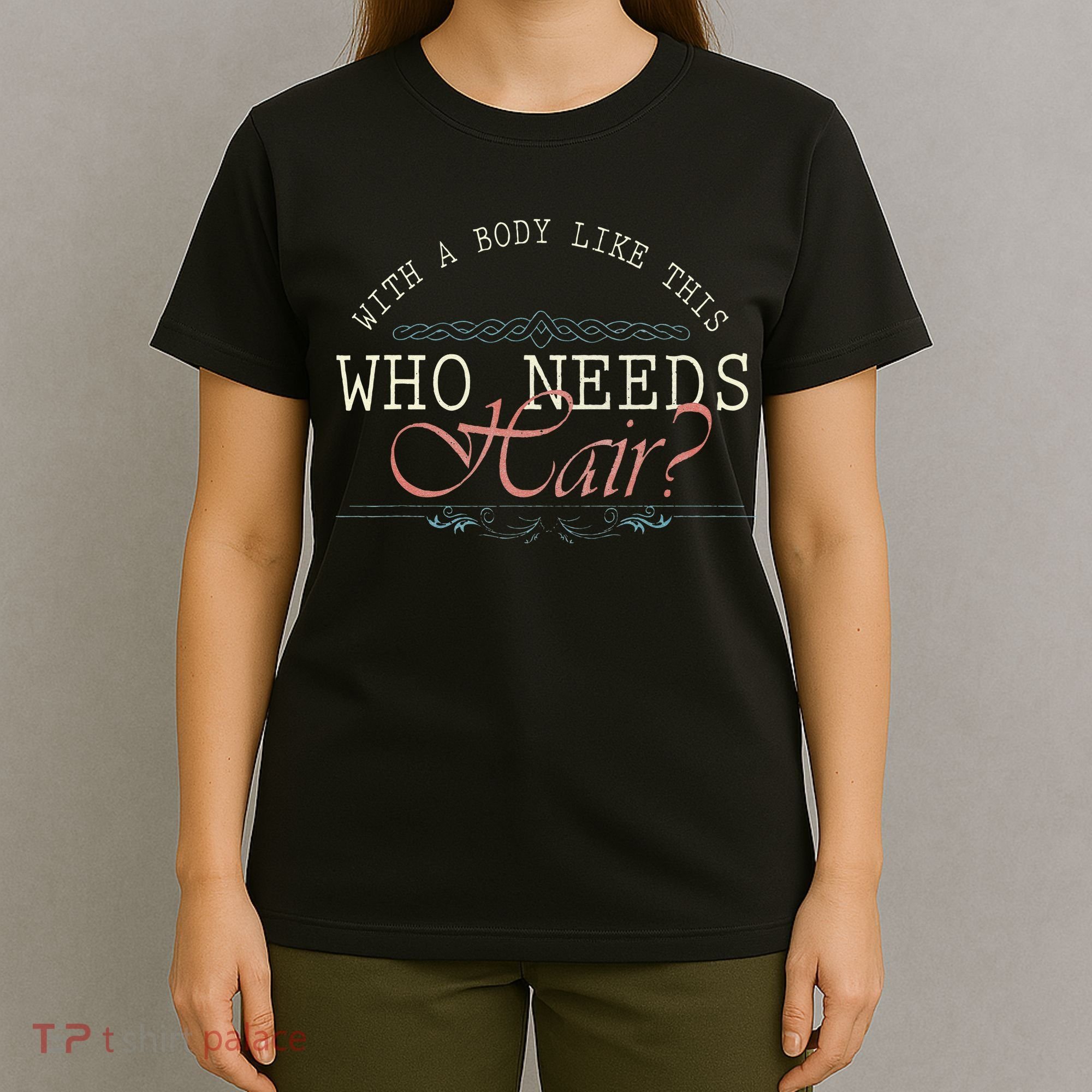With A Body Like This Who Needs Hair Balding Funny Dad T-Shirt