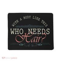 With A Body Like This Who Needs Hair Balding Funny Dad Mousepad thumb 0
