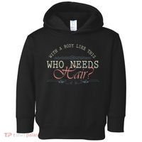 With A Body Like This Who Needs Hair Balding Funny Dad Toddler Hoodie thumb 0
