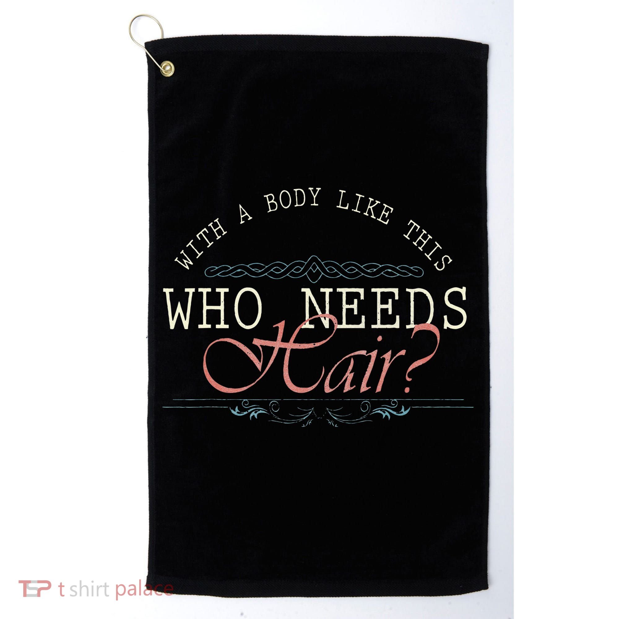 With A Body Like This Who Needs Hair Balding Funny Dad Golf Towel