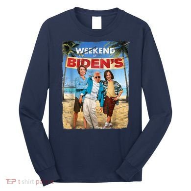 WEEKEND AT BIDEN'S Long Sleeve Shirt