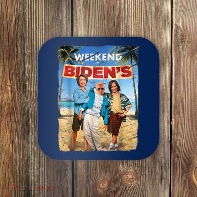 WEEKEND AT BIDEN'S Coaster