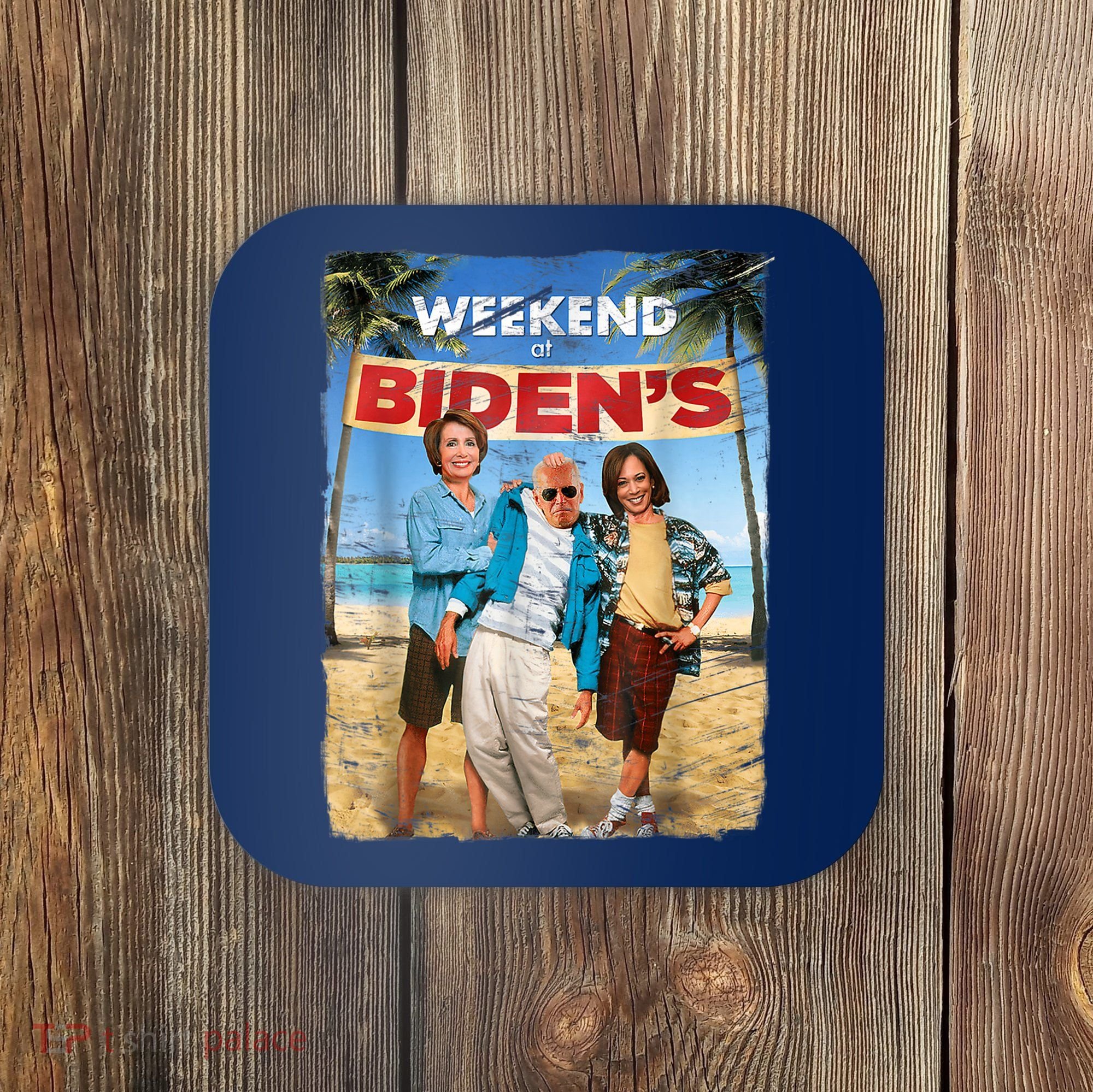 WEEKEND AT BIDEN'S Coaster