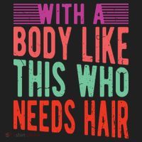 With A Body Like This Who Needs Hair? Hat thumb 2