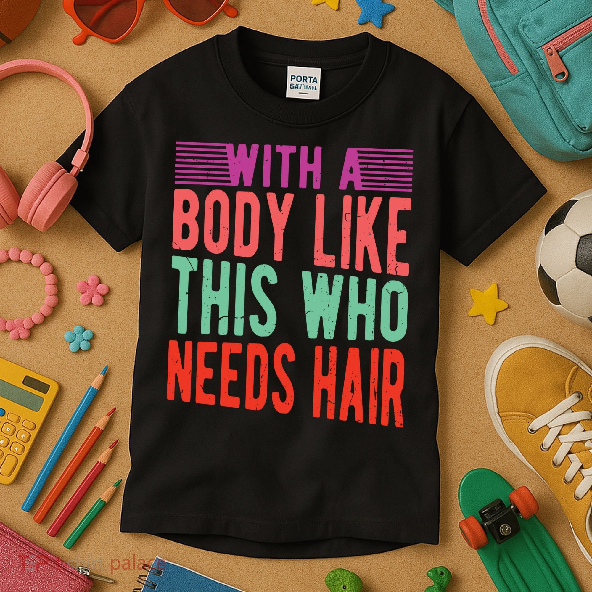 With A Body Like This Who Needs Hair? Kids T-Shirt