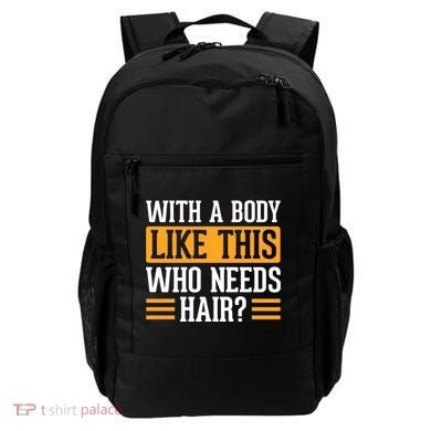 With A Body Like This Who Needs Hair? Backpack