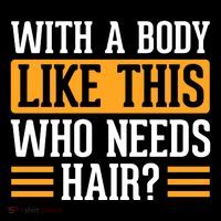 With A Body Like This Who Needs Hair? Coffee Mug thumb 5