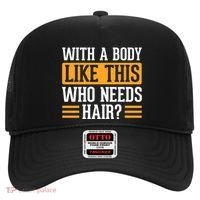 With A Body Like This Who Needs Hair? Hat thumb 0
