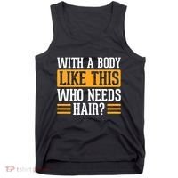 With A Body Like This Who Needs Hair? Tank Top thumb 0