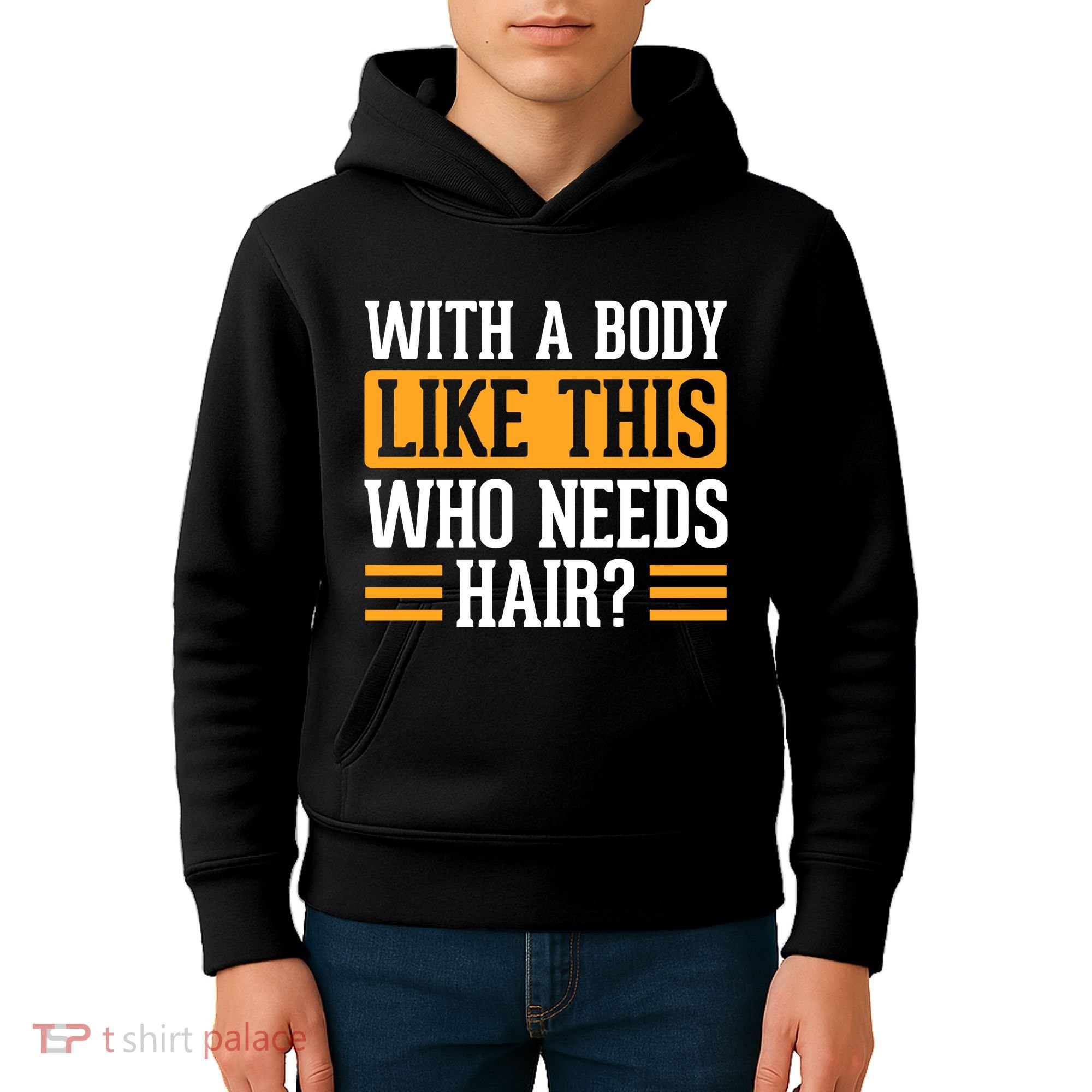 With A Body Like This Who Needs Hair? Kids Hoodie
