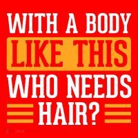 With A Body Like This Who Needs Hair? Santa Hat thumb 1
