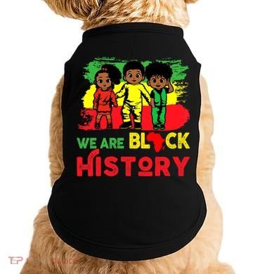 We Are Black History Black History Month Gift Doggie Tank