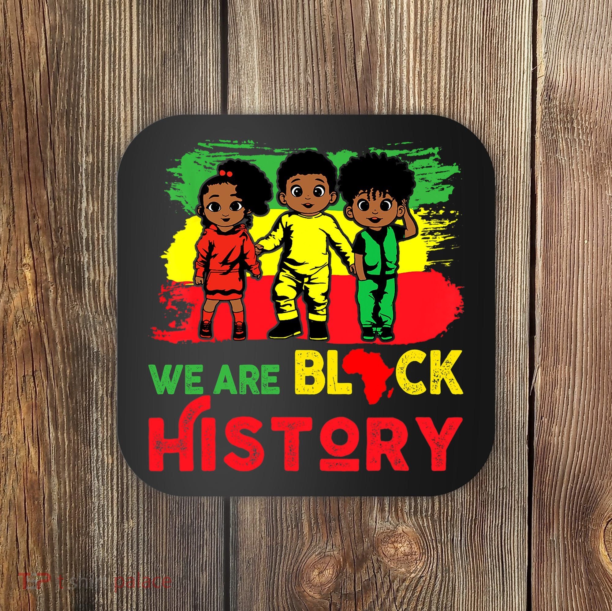 We Are Black History Black History Month Gift Coaster