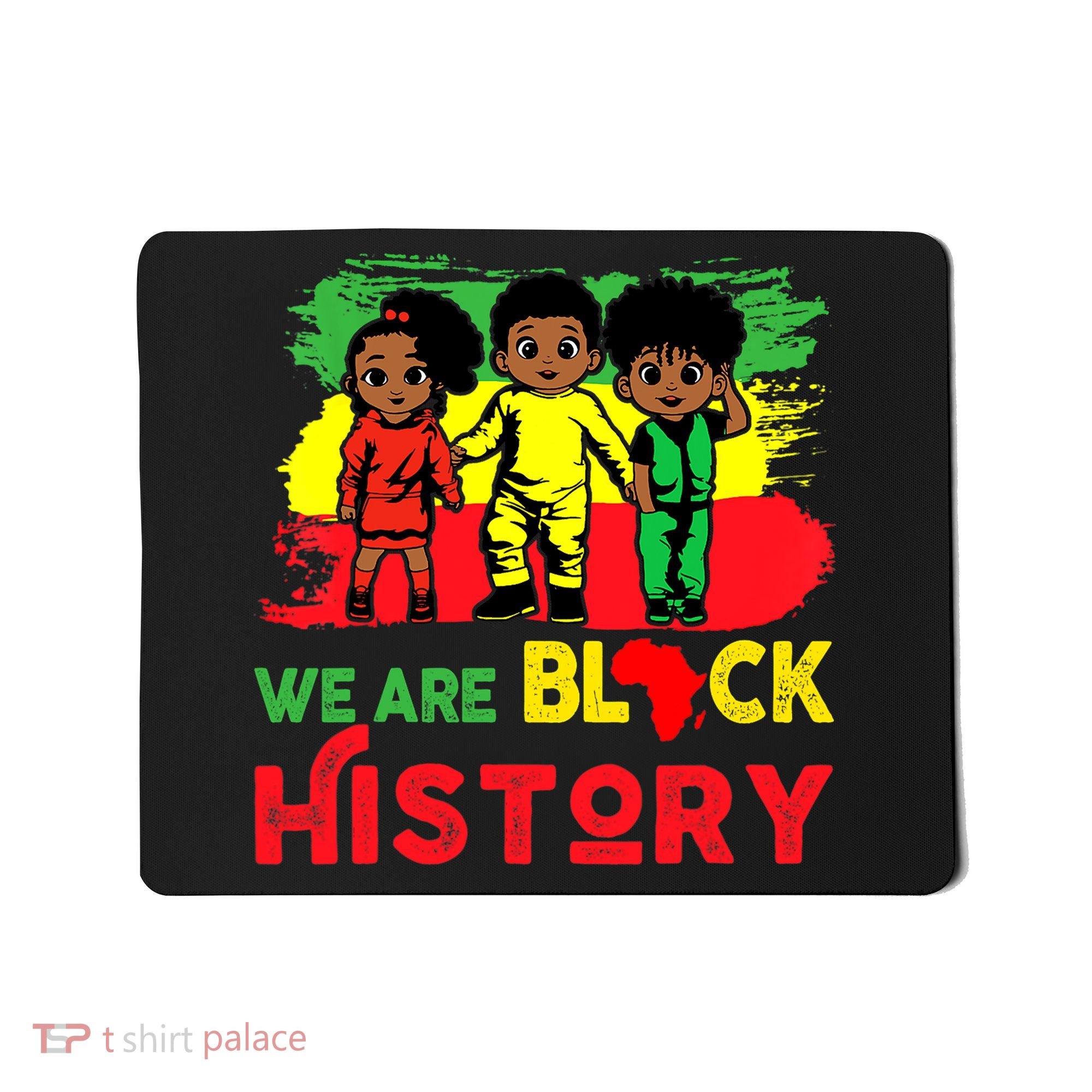 We Are Black History Black History Month Gift Mousepad