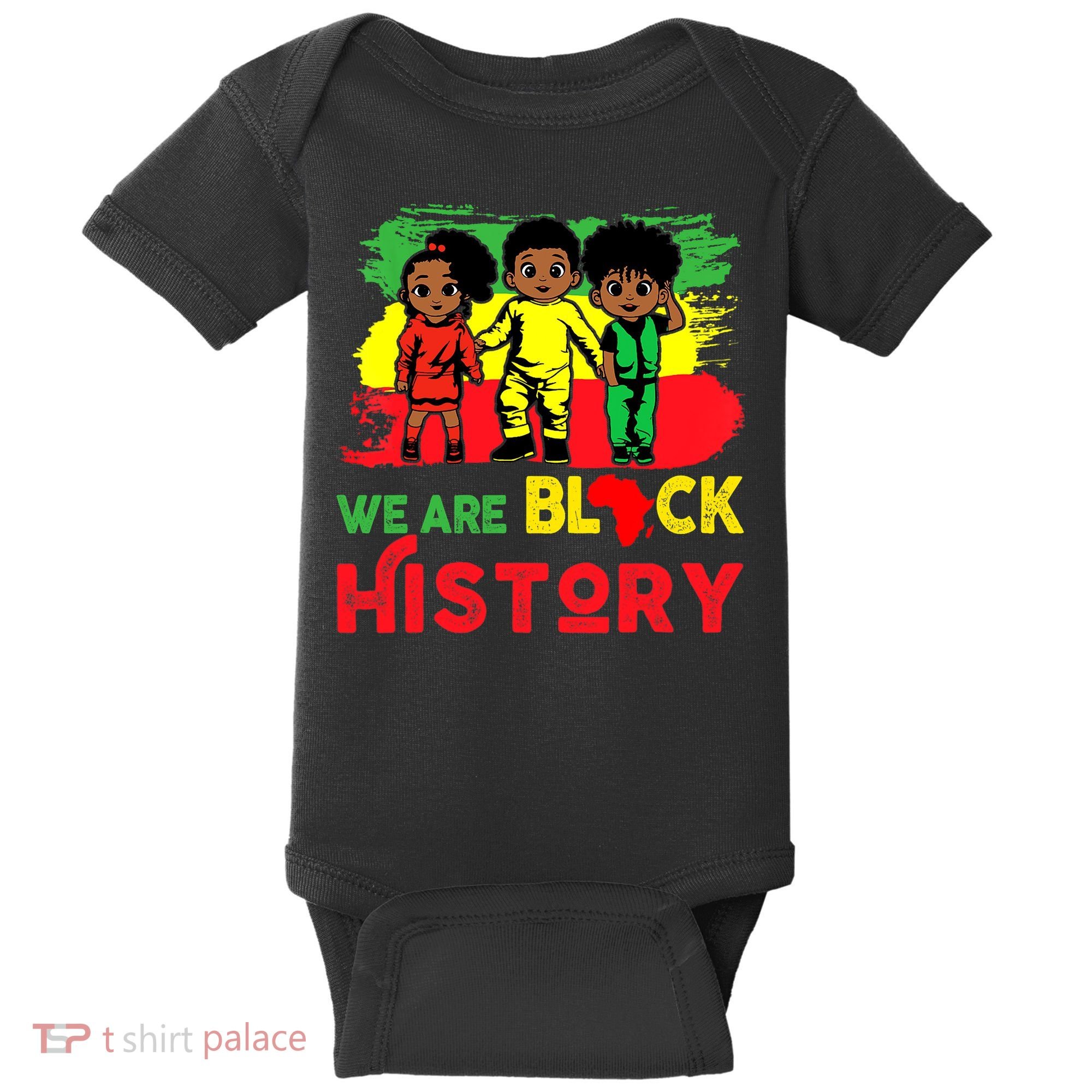 We Are Black History Black History Month Gift Baby Bodysuit