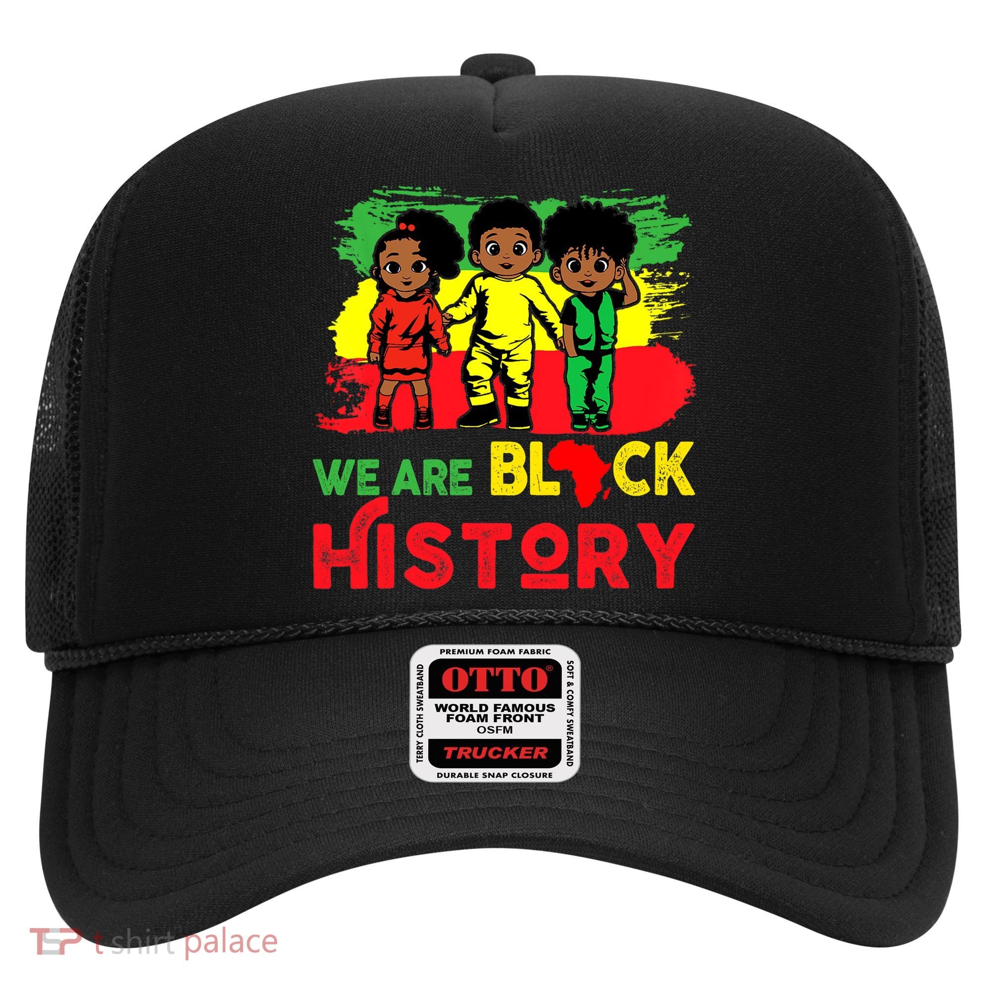 We Are Black History Black History Month Gift Hat