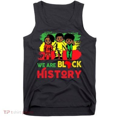We Are Black History Black History Month Gift Tank Top