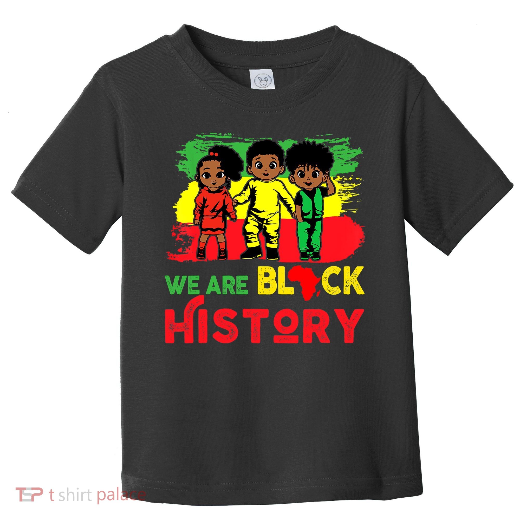 We Are Black History Black History Month Gift Toddler T-Shirt