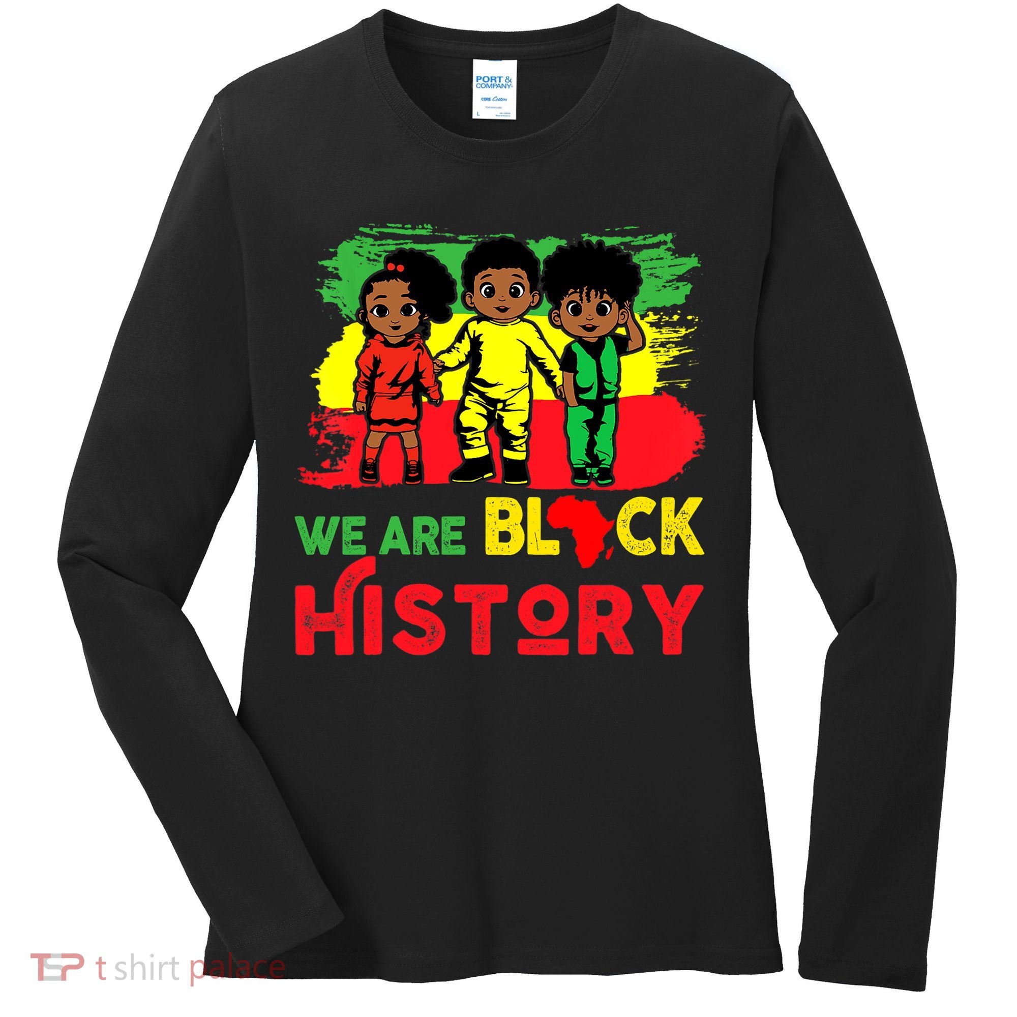 We Are Black History Black History Month Gift Women's Long Sleeve Shirt