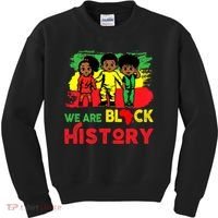 We Are Black History Black History Month Gift Kids Sweatshirt thumb 0